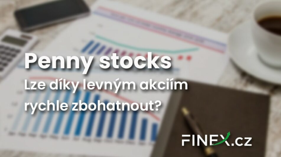Co jsou to penny stocks? Lze díky nim zbohatnout?