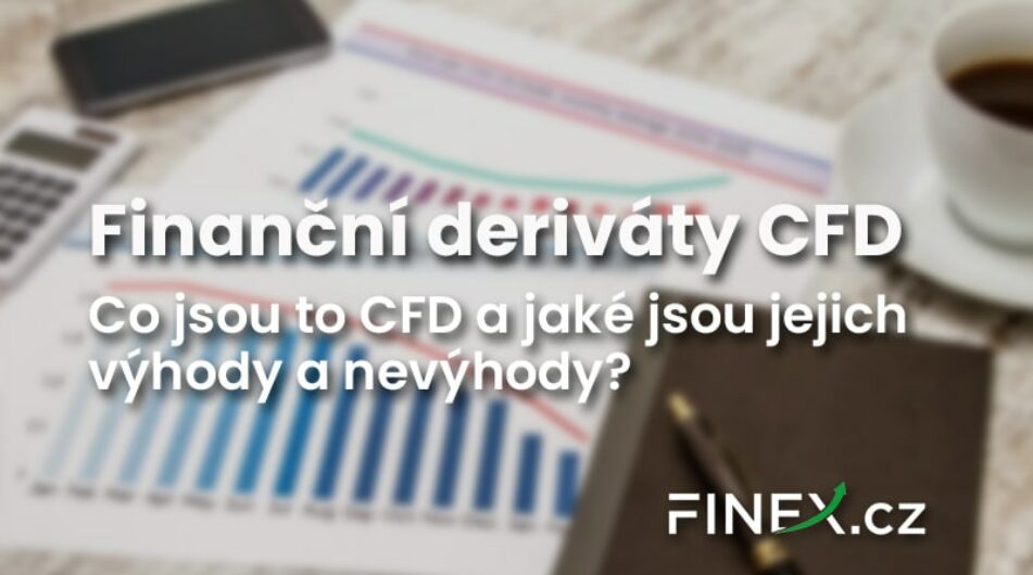 Finanční deriváty: CFD – Co je to CFD? Jaké má výhody a rizika?