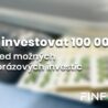 TIP: Kam investovat 100 000 Kč? Přehled nejlepších možností jak investovat