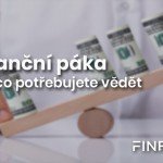 <strong>Přečtěte si:</strong> Finanční páka – Jak jí správně používat? Jaká jsou její rizika? Vše co potřebujete o páce vědět.