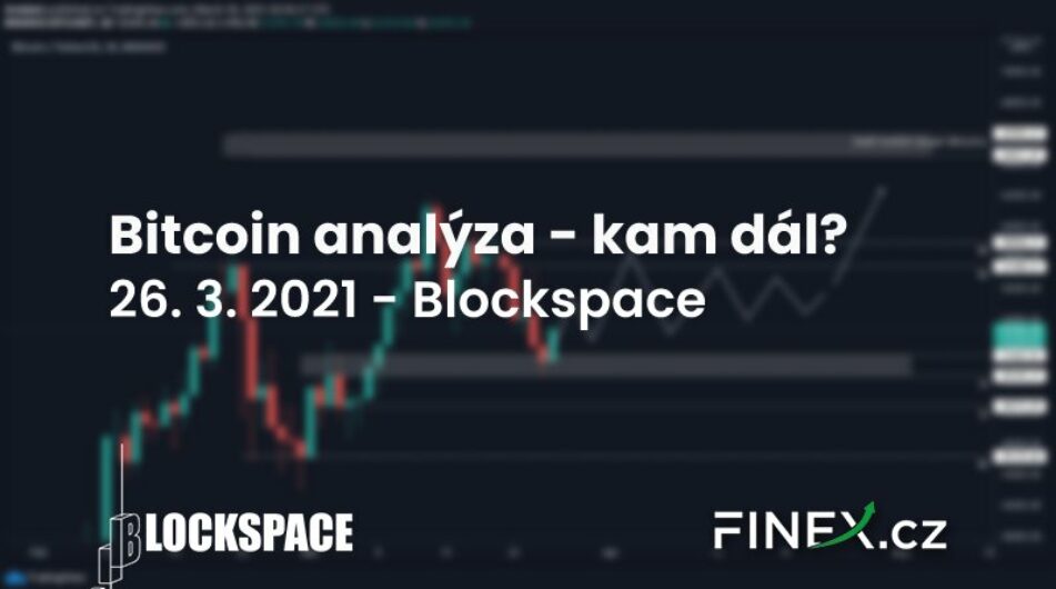 [Bitcoin] Analýza 26. 3. 2021 – Jsme na důležitém supportu. Kam dál?