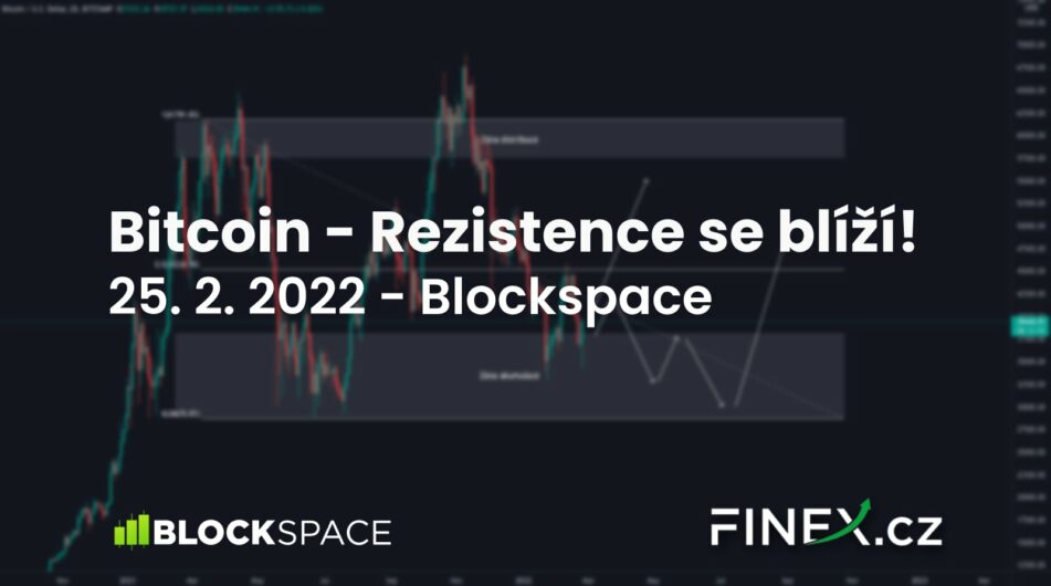 [Bitcoin] Analýza 25. 2. 2022 – Hlavní rezistence se blíží! Na co si dát pozor?