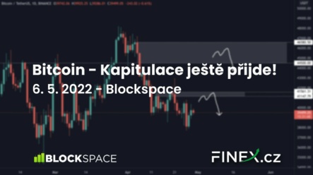 [Bitcoin] Analýza 6. 5. 2022 – Finální kapitulace teprve přijde!