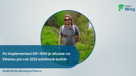 Po implementaci EIP-1559 je situace na Ethereu pro rok 2022 extrémně bullish