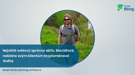 Největší světový správce aktiv, BlackRock, nabídne svým klientům kryptoměnové služby
