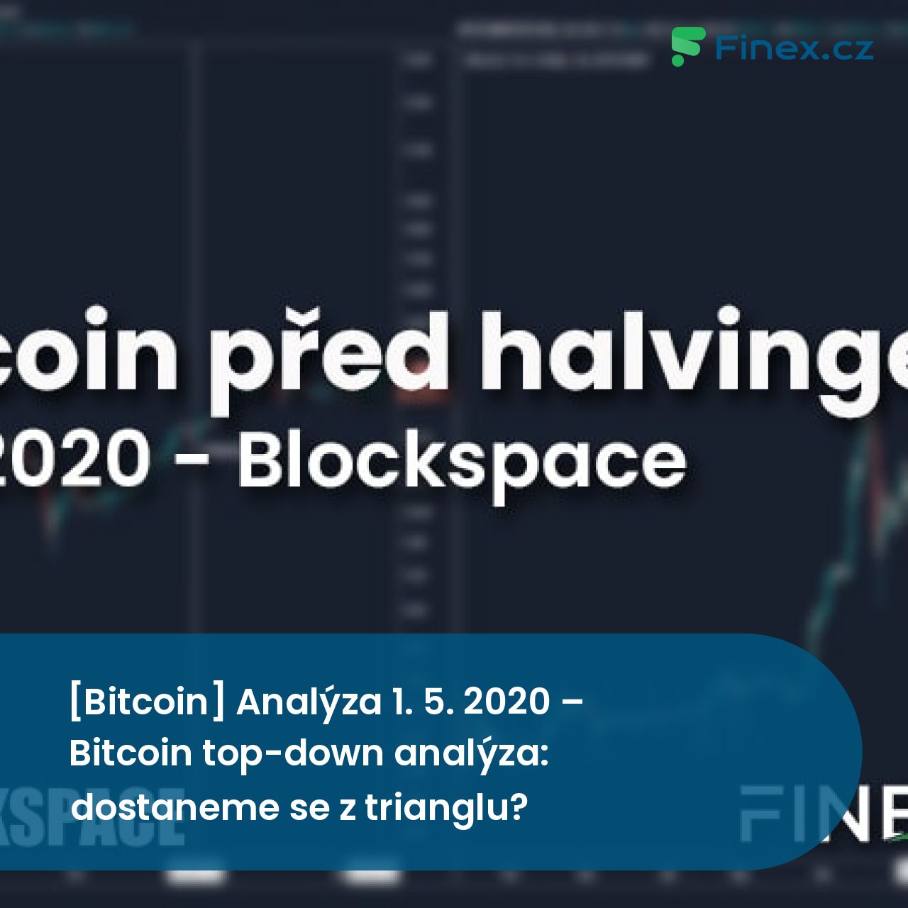 [Bitcoin] Analýza 1. 5. 2020 – Bitcoin top-down analýza: dostaneme se z  trianglu? » Finex.cz