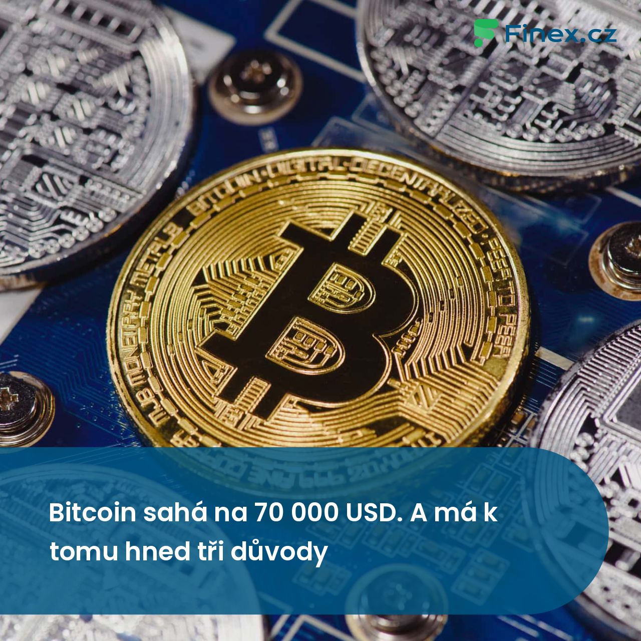 Bitcoin sahá na 70 000 USD. A má k tomu hned tři důvody » Finex.cz