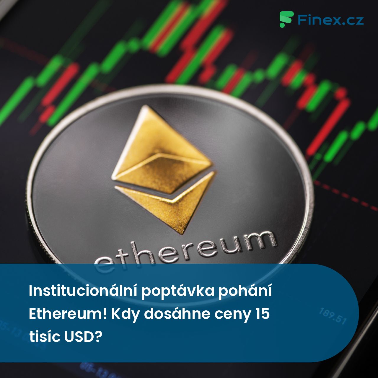 Institucionální poptávka pohání Ethereum! Kdy dosáhne ceny 15 tisíc USD? »  Finex.cz