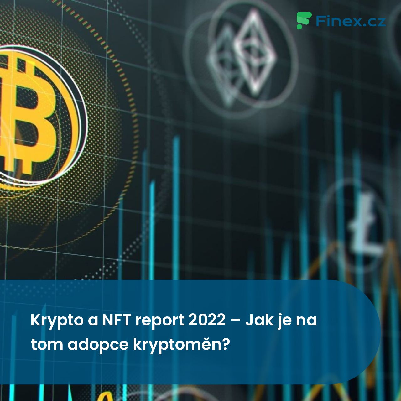 Krypto a NFT report 2022 - Jak je na tom adopce kryptoměn? » Finex.cz