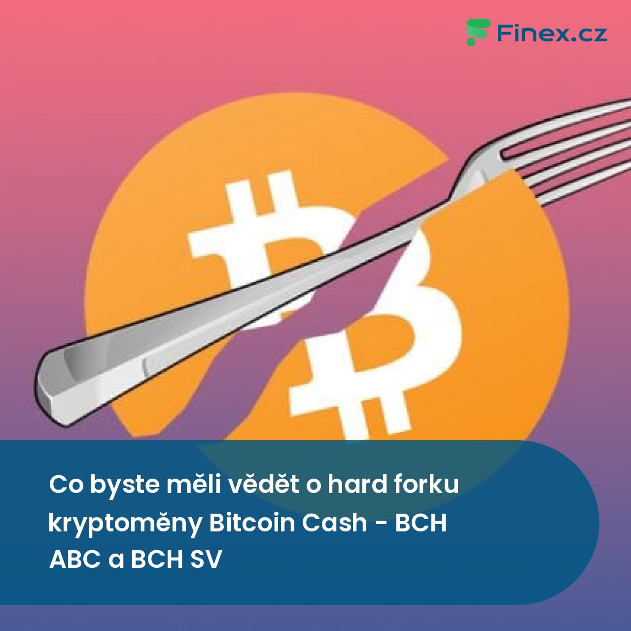 Hard fork kryptoměny Bitcoin Cash (BCH) na ABC a SV » Finex.cz