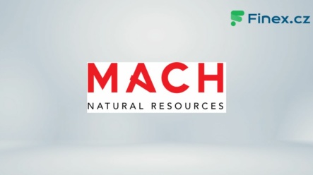 Akcie Mach Natural Resources (MNR) – Aktuální cena, graf, dividendy, kde koupit